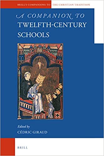 A Companion to Twelfth-Century Schools (Brill's Companions to the Christian Tradition) [2019] - Original PDF